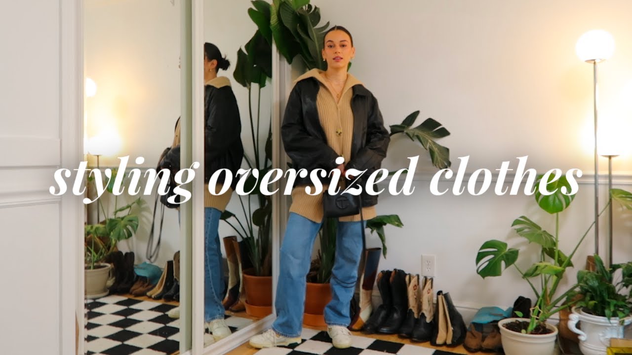 how to style baggy clothes | how to style oversized clothing