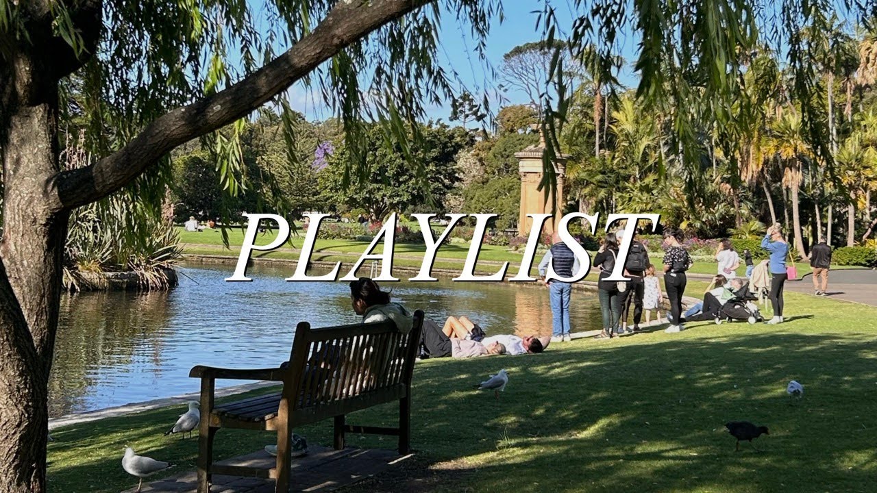 𝐏𝐥𝐚𝐲𝐥𝐢𝐬𝐭 호주 로열 보타닉 가든에서 피크닉🧺🍃 | 힐링용 노래 모음 | Playlist at the Royal Botanic Garden
