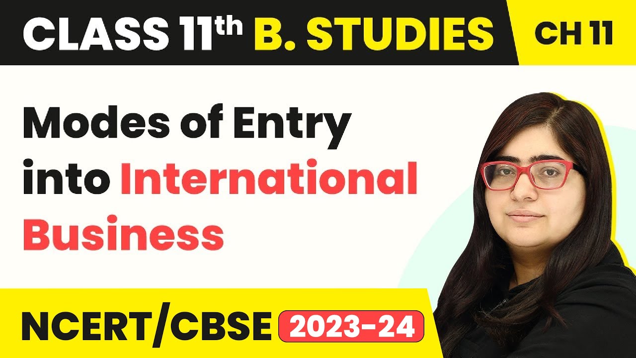 Modes of Entry into International Business - International Business | Class11 Business Studies Ch11