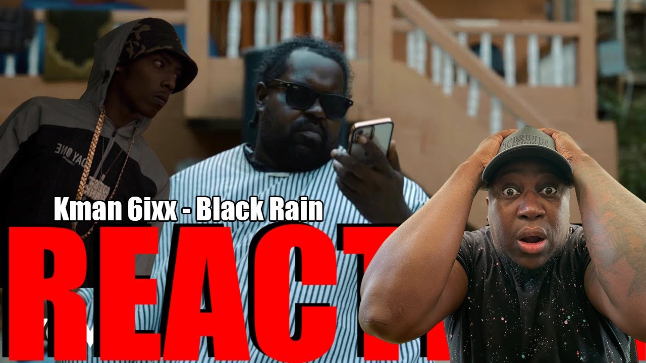 Kman 6ixx - Black Rain 𝐑𝐄𝐀𝐂𝐓𝐈𝐎𝐍