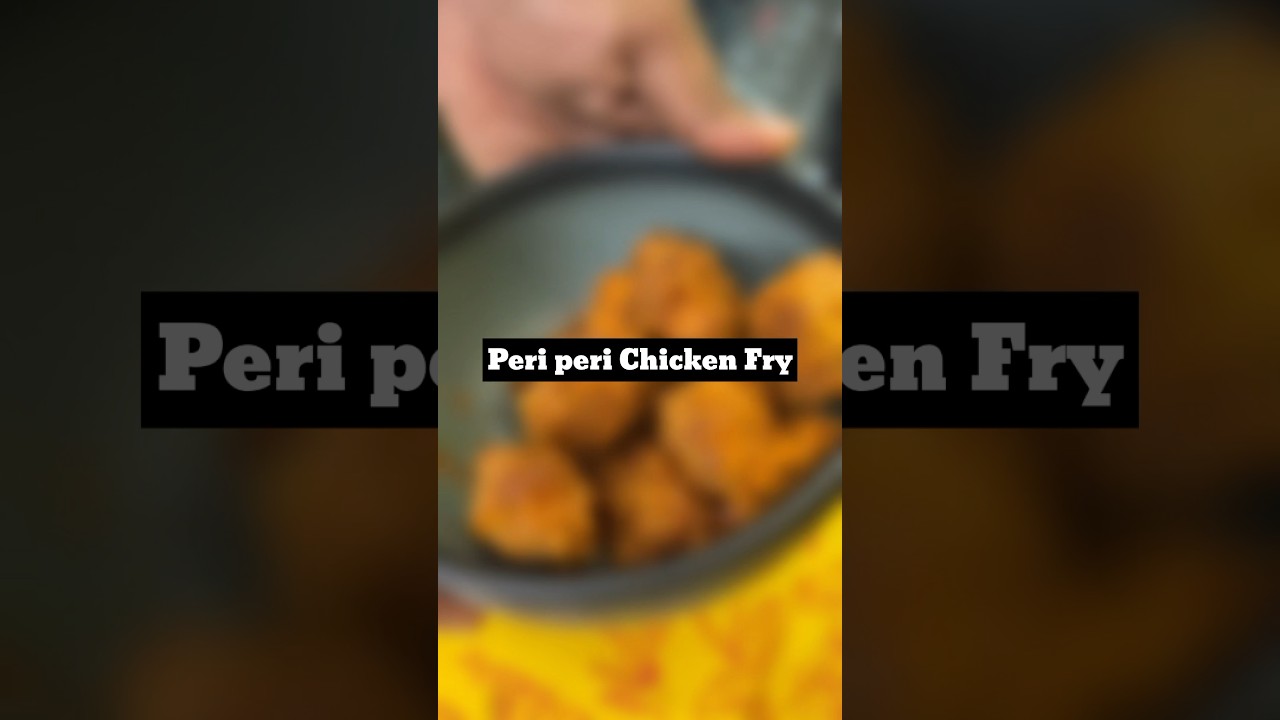 Spicy Delight: How to Make Perfect Peri Peri Chicken Fry at Home@Kalojera