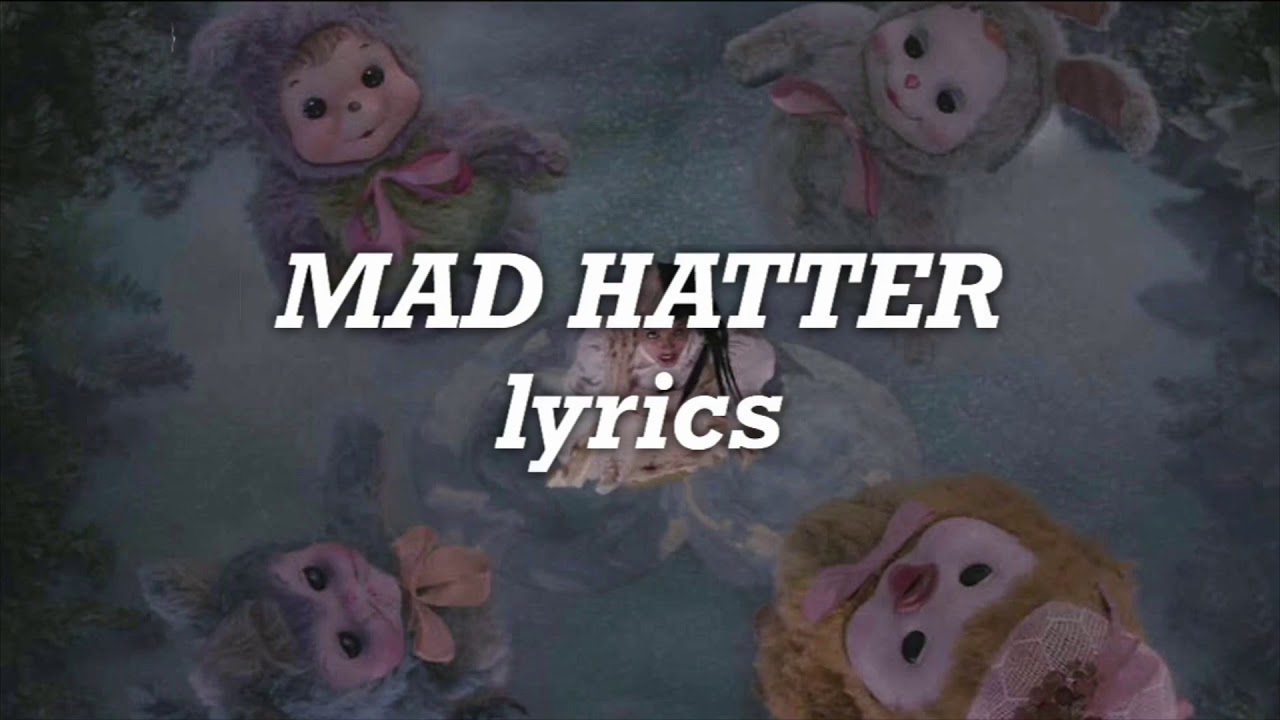 Melanie Martinez - Mad Hatter (Lyrics)