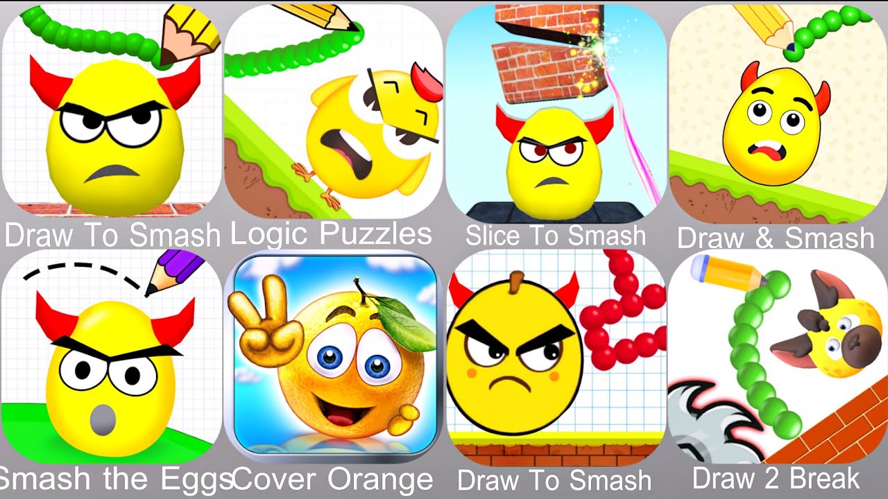 Draw To Smash,Logic Puzzles,Slice To Smash,Draw & Smash,Smash the Eggs,Cover Orange,Draw 2 Break