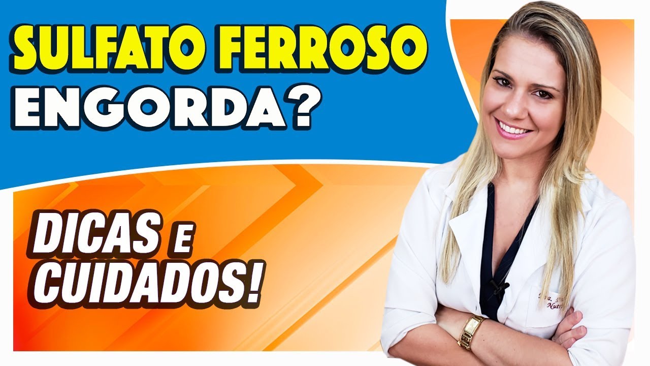 Sulfato Ferroso Engorda? [DICAS E CUIDADOS]
