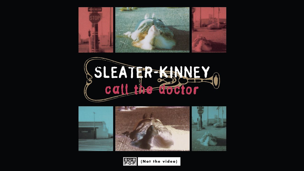 Sleater-Kinney - Call the Doctor