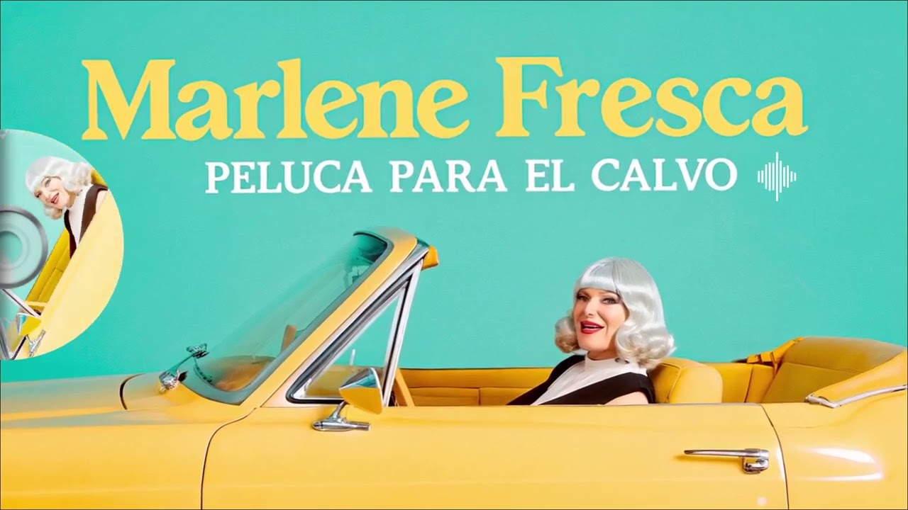 Marlene Fresca  - Poner la Peluca al Calvo (Canción Prohibida)