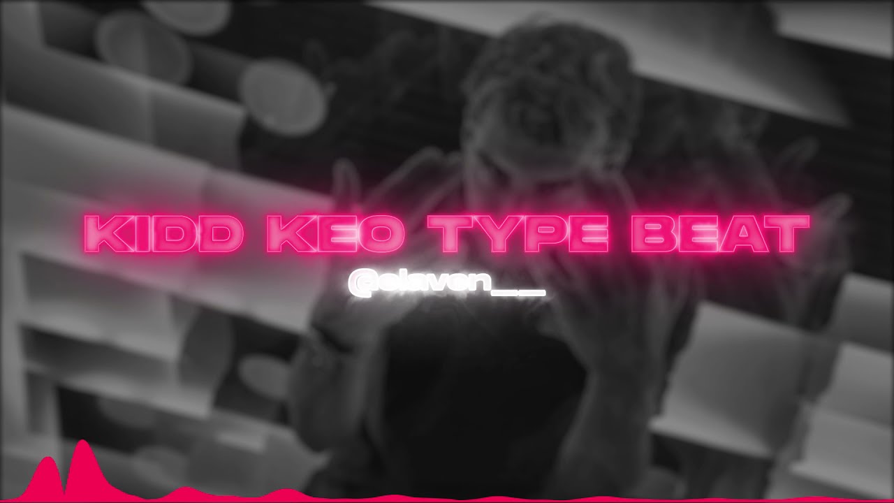 [FREE] Kidd Keo Type Beat 