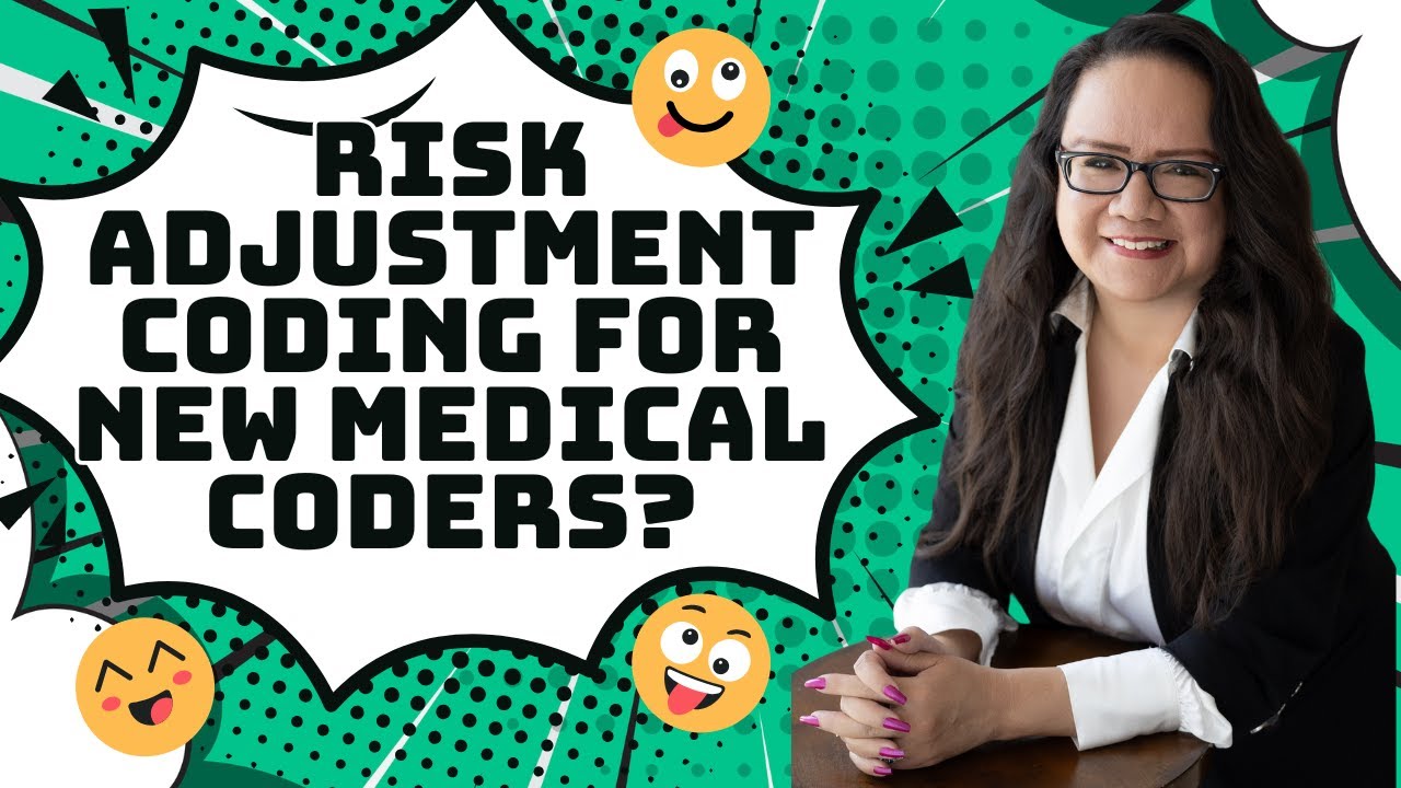 RISK ADJUSTMENT CODING FOR NEW MEDICAL CODERS?