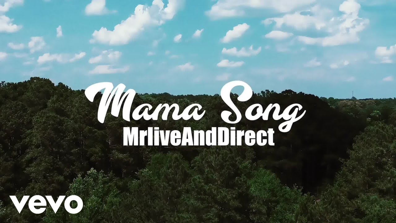 MrLive AndDirect - Mama Song (Official Music Video)