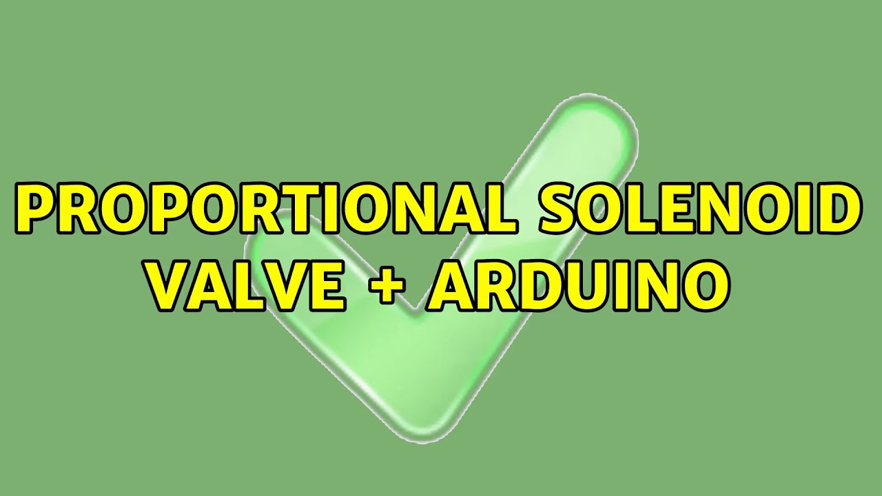 Proportional Solenoid Valve + Arduino (4 Solutions!!)