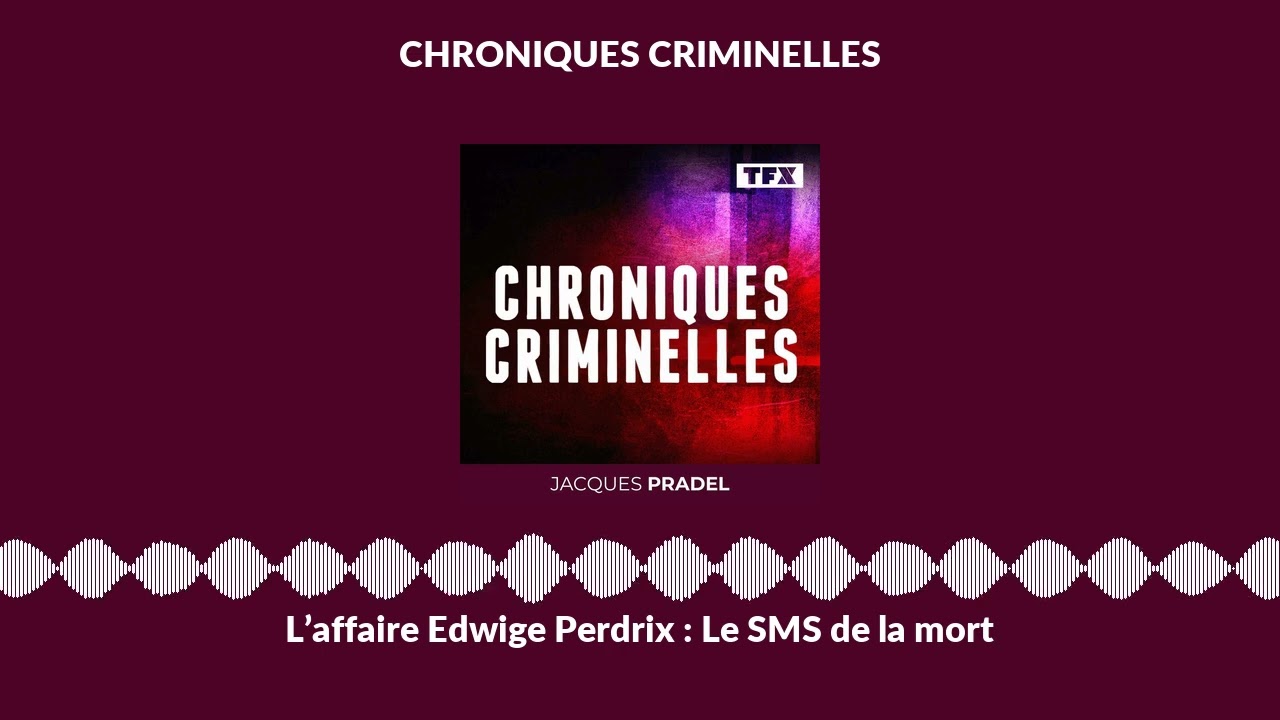 L&rsquo;affaire Edwige Perdrix : Le SMS de la mort | Chroniques Criminelles