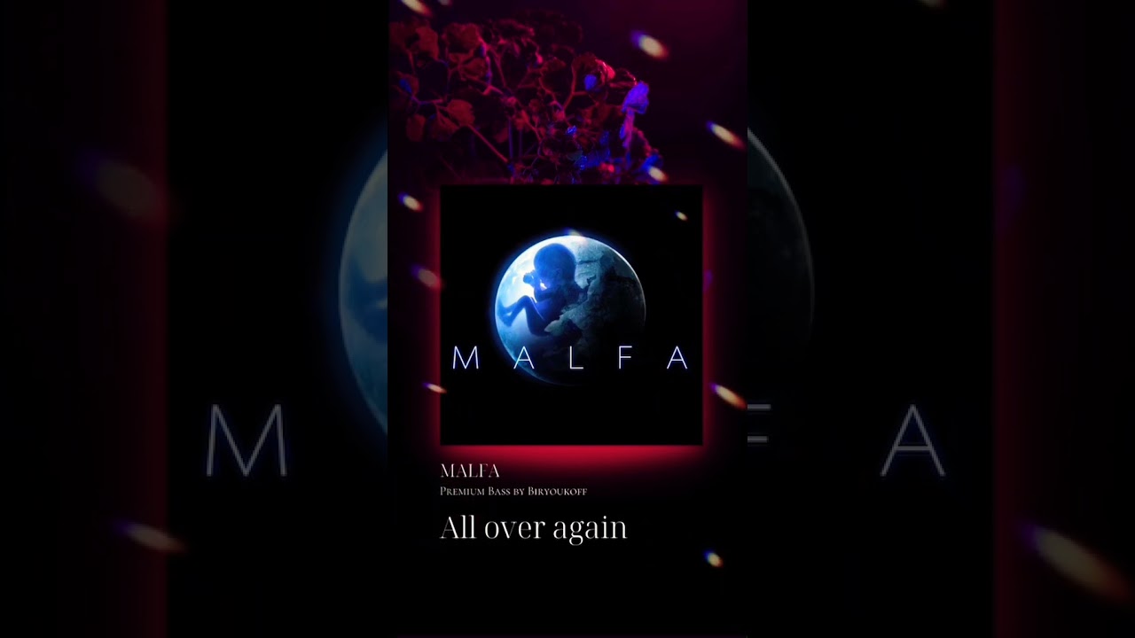 MALFA - All over again (Полная версия с Premium Bass на моём канале)
