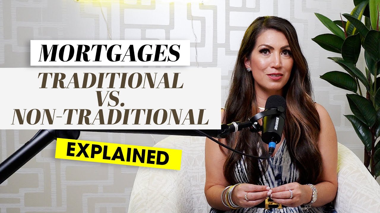 Traditional loans vs non-traditional loans | Two types of mortgages explained
