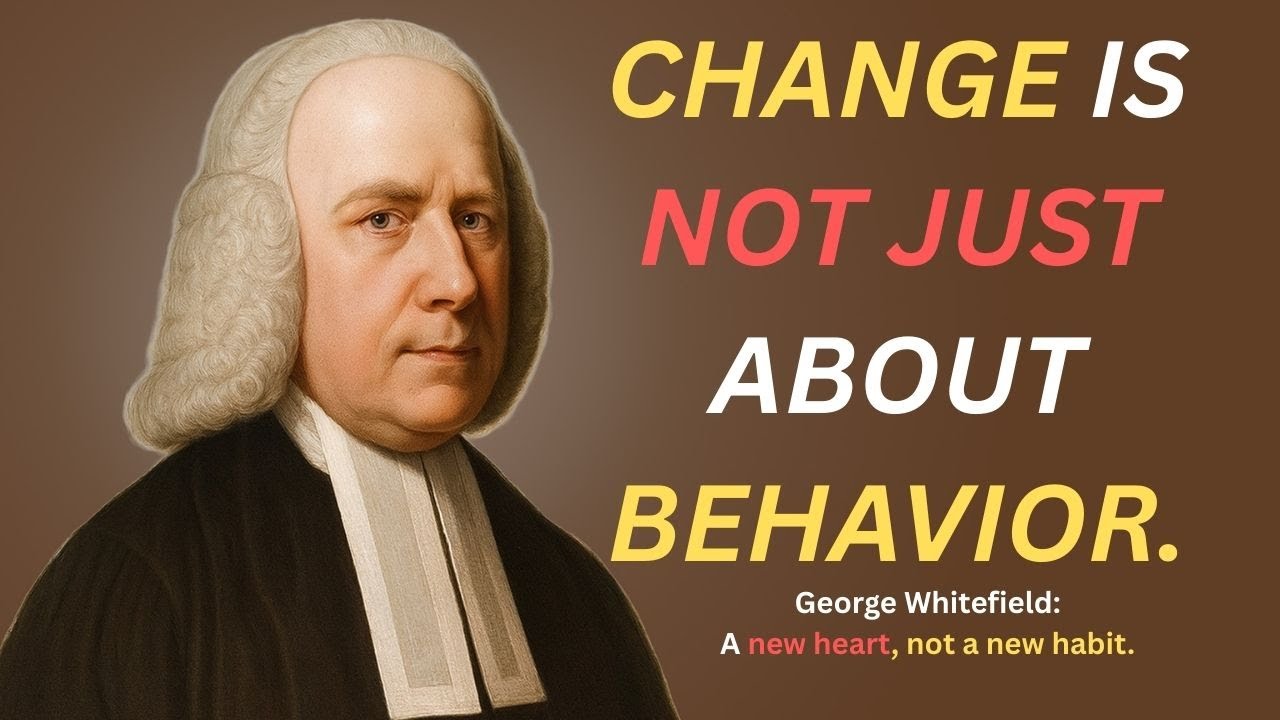 More Than a Habit: Why Repentance is a Total Soul Transformation | George Whitefield
