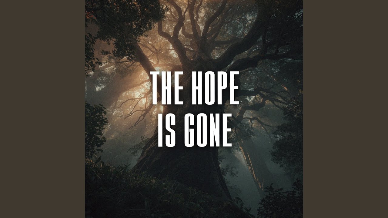 the hope is gone