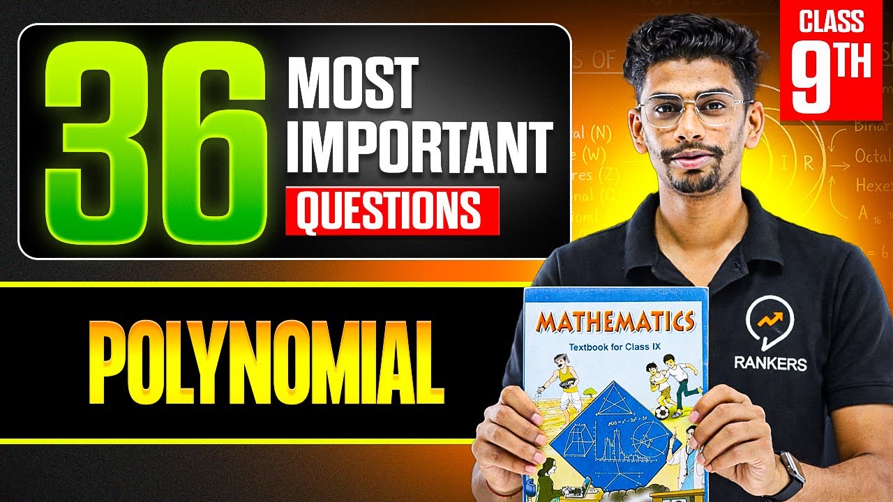 Class 9 Polynomial 🔥 36 MOST IMPORTANT Questions | Final Exam में यही आएगा 💯 | CBSE 2026