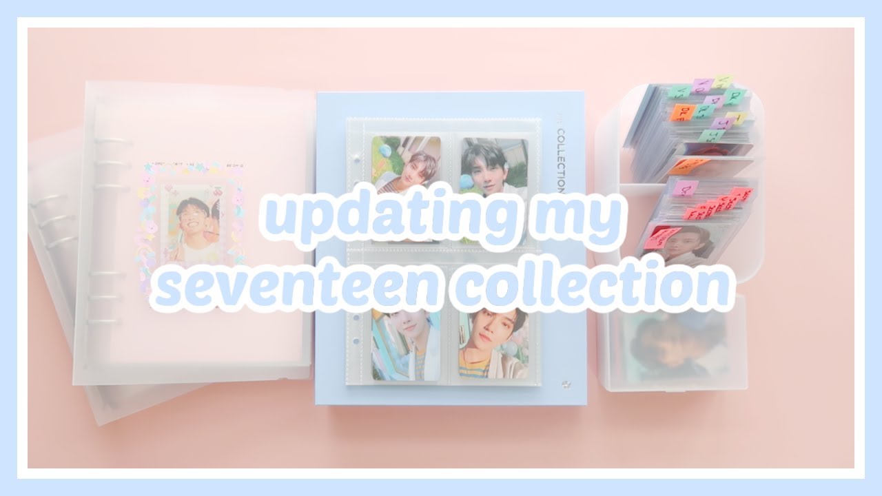 ♡ storing seventeen photocards, catching up, and future plans for this channel ♡
