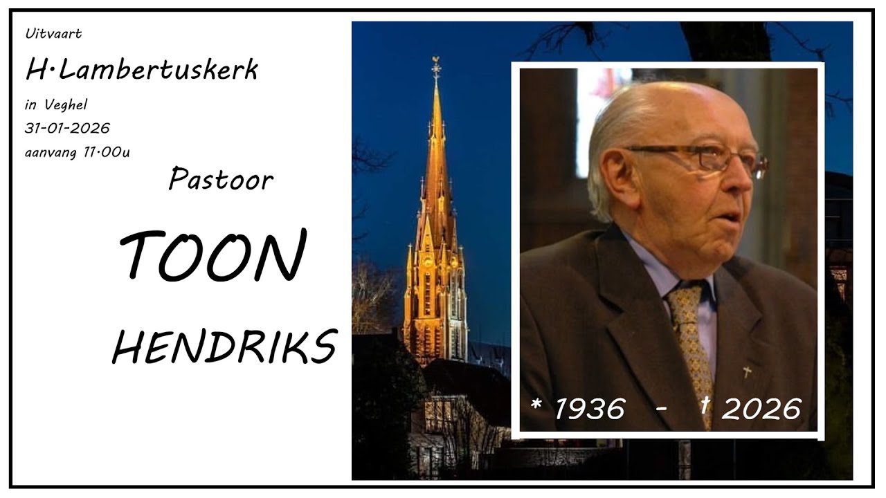 H. Lambertuskerk in Veghel, 31 januari 2026, uitvaart Pastoor Toon Hendriks,  aanvang 11.00u