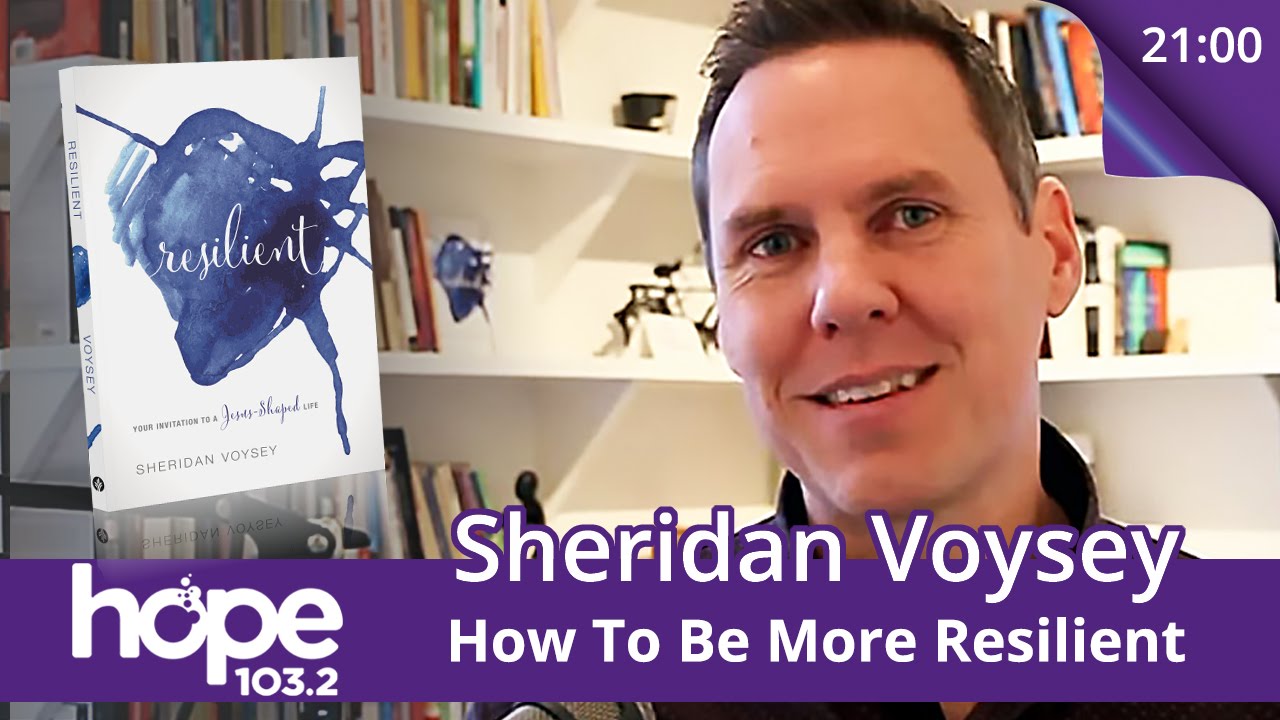 How To Be More Resilient - Sheridan Voysey Full Interview