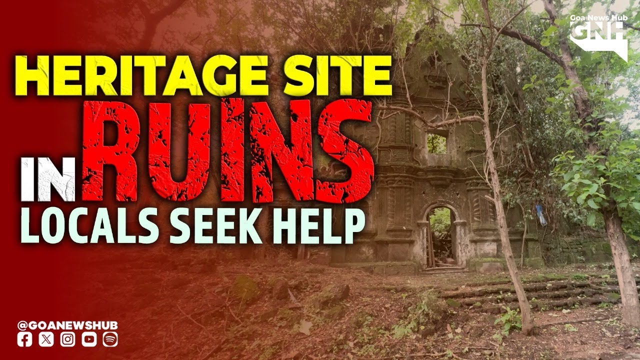 HERITAGE SITE IN RUINS, LOCALS SEEK HELP | GNH