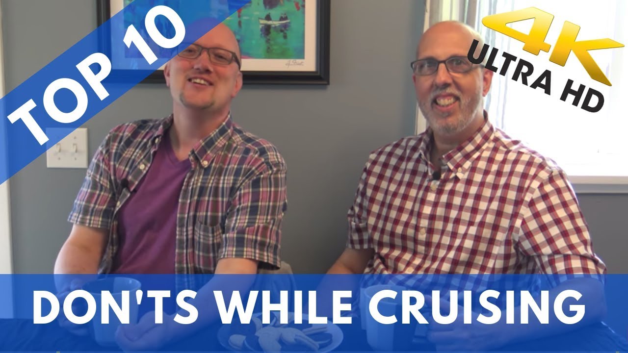 Top 10 DON'TS while cruising (BONUS OUTTAKES)