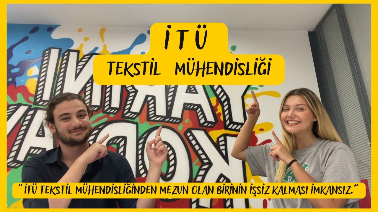 İTÜ TEKSTİL MÜHENDİSLİĞİ |Tercih Dönemindekilere Tavsiyeler