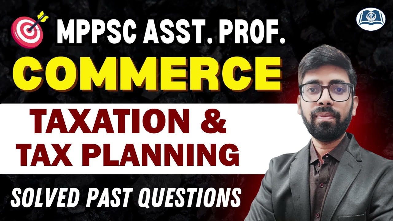 Taxation PYQs | MPPSC Asst. Prof. Commerce | Target UGC NET, AP & SET Exams