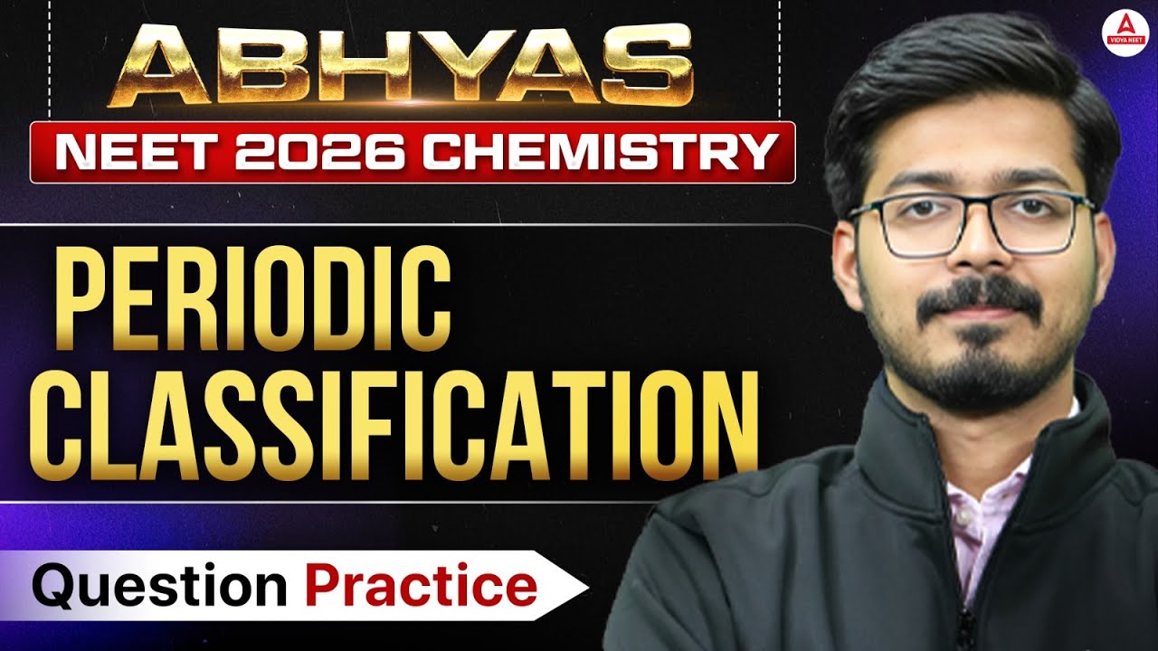 NEET 2026 Chemistry | Periodic Classification | ABHYAS YT Series - Question Practice | Hemant Sir