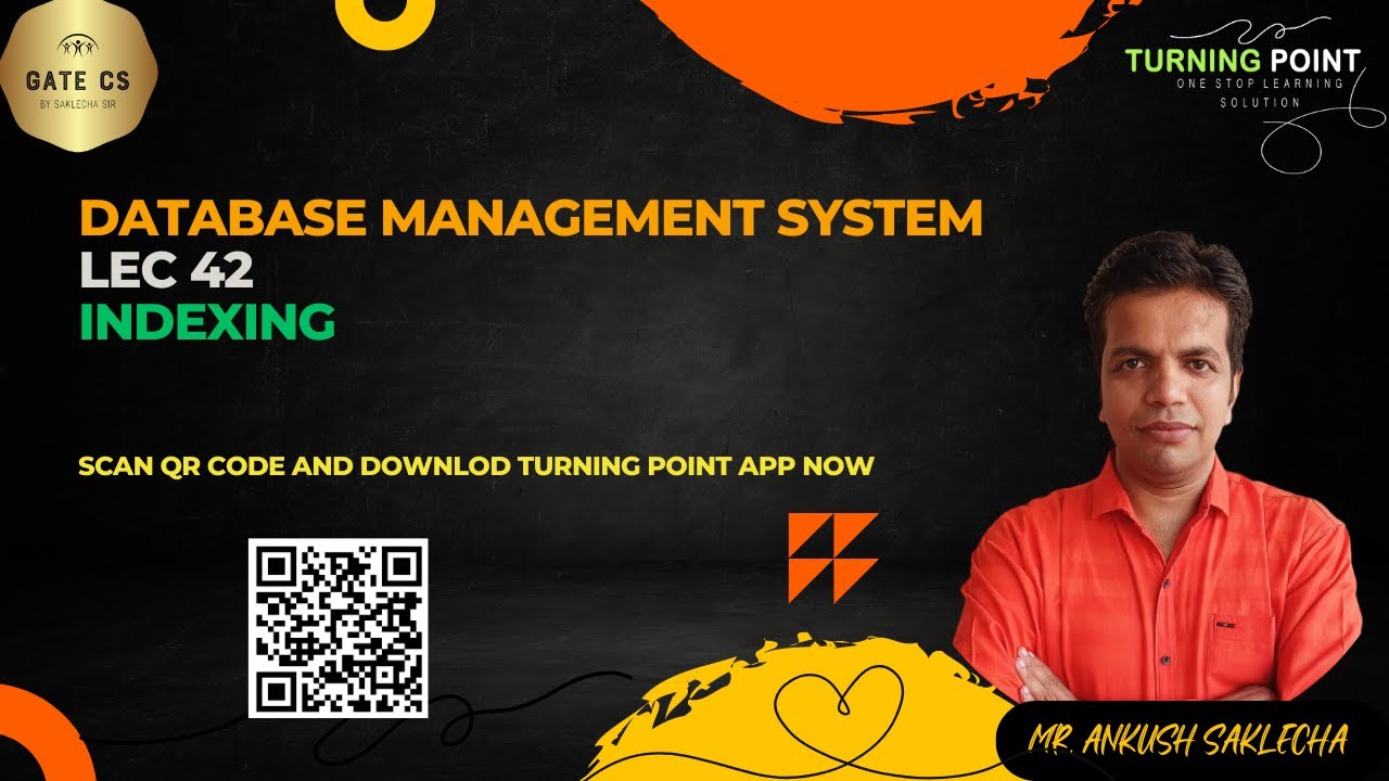 LEC 42 | INDEXING PART 1 | DBMS | GATE 2024 AND 2025 | ANKUSH SAKLECHA SIR