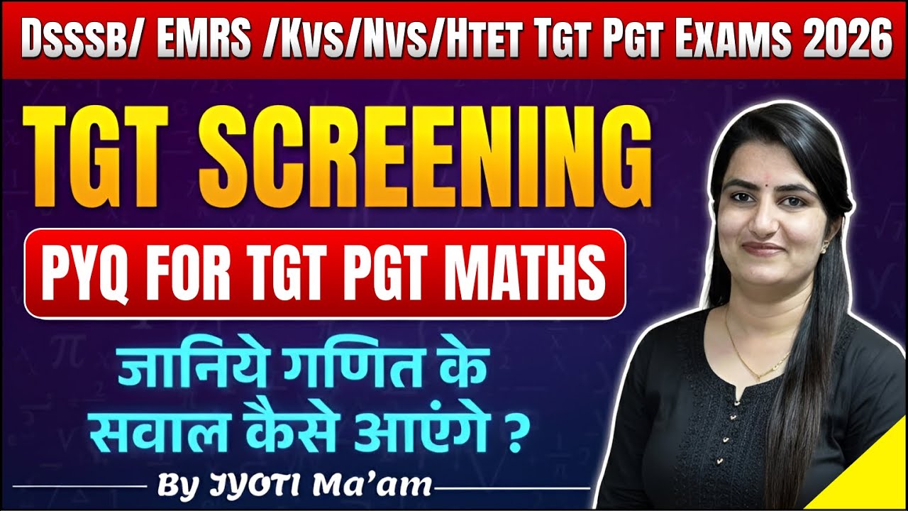 PYQ FOR PGTMATHS, TGT SCREENING, DSSSB TGT PGT, KVS, NVS, EMRS By  Jyoti Ma'am