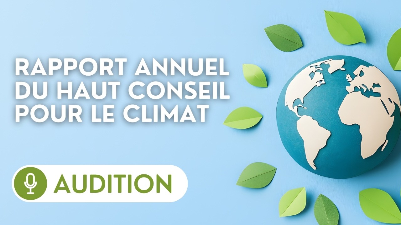 🔴 Le président du Haut Conseil pour le Climat sur son rapport annuel et la réponse du Gouvernement