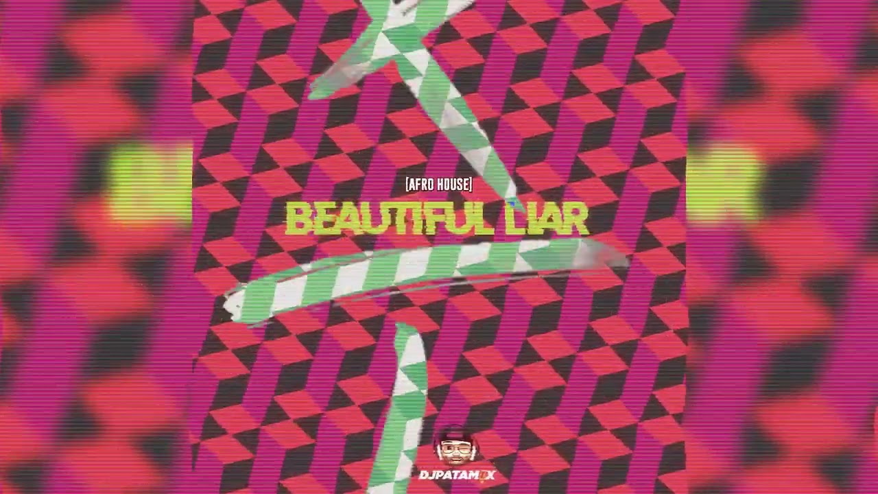 BEAUTIFUL LIAR [Afro House] 🎧🇦🇷  DJ Patamix
