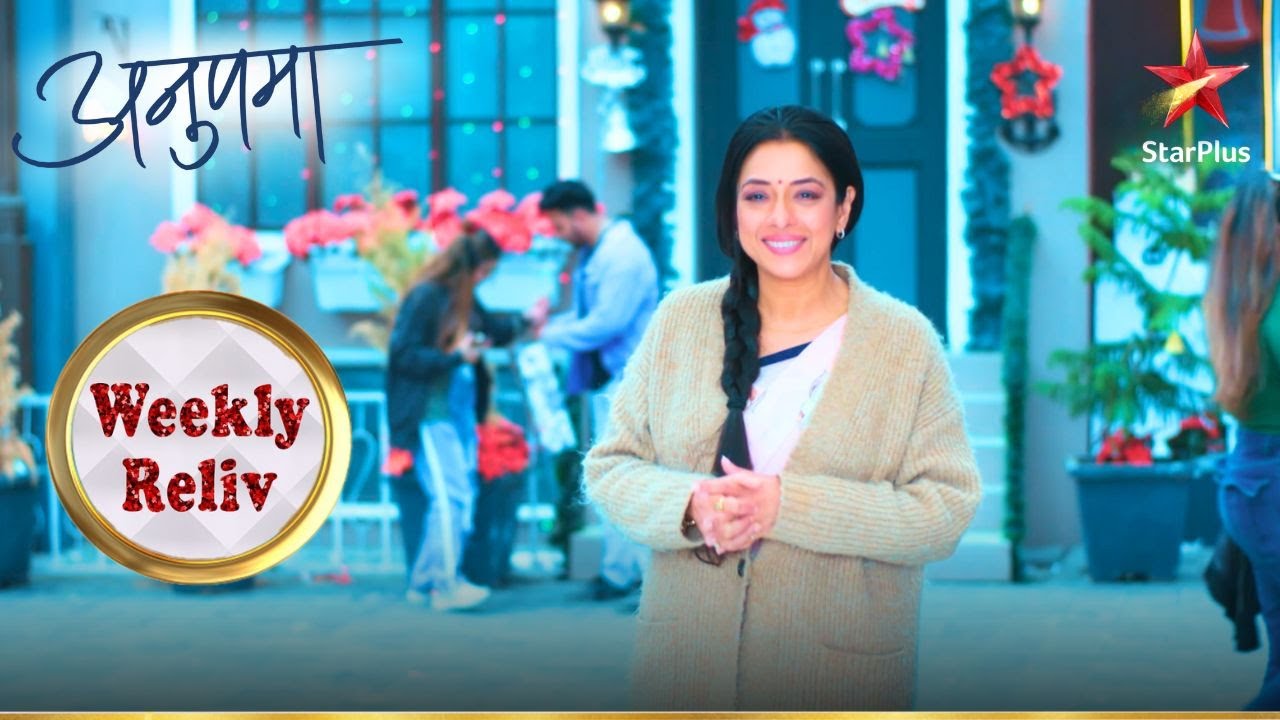 WEEKLY RELIV | Ep. 1161 - 1167 | Anupama