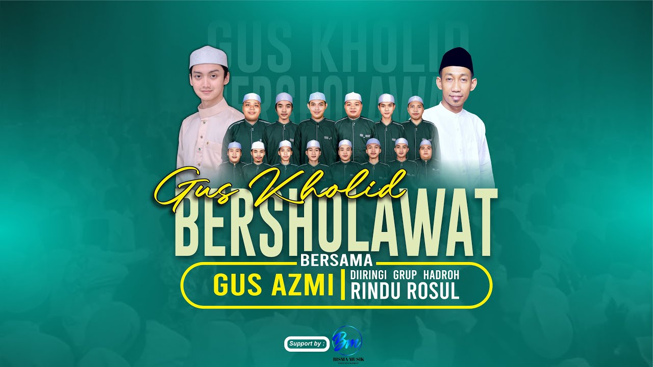 GUS KHOLID BERSHOLAWAT BERSAMA GUS AZMI DIIRINGI GROUP HADROH RINDU ROSUL.