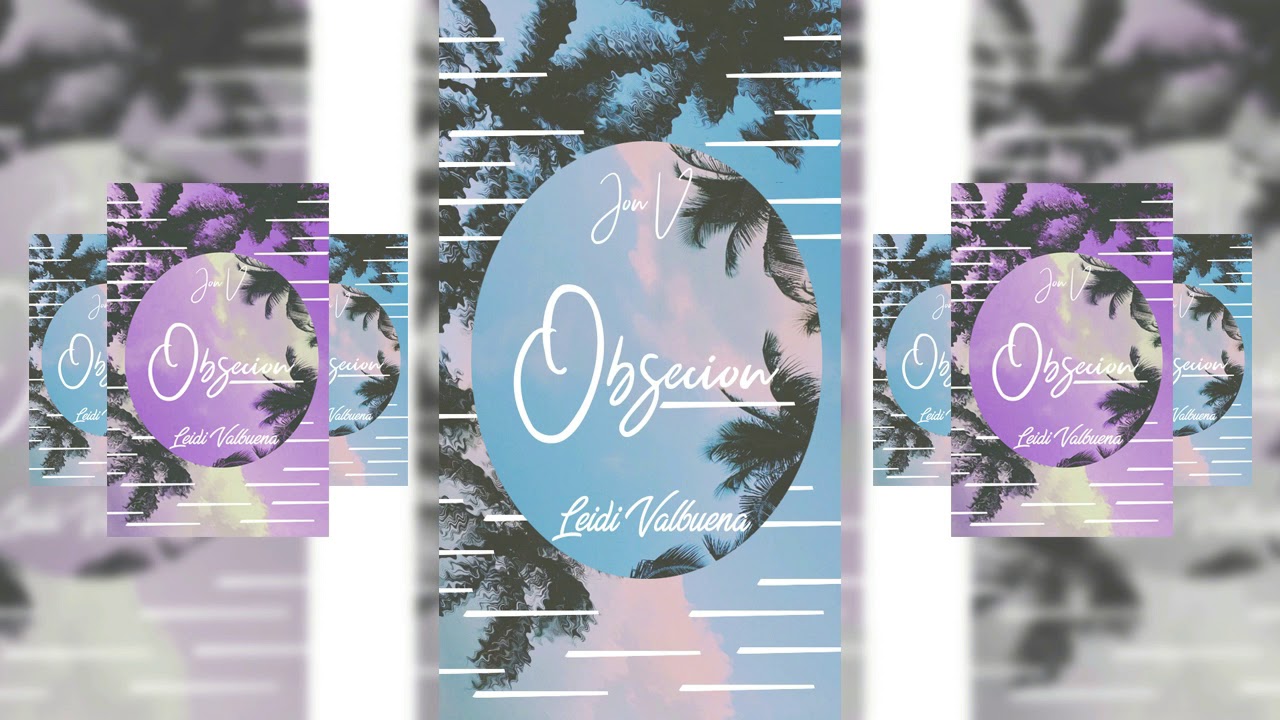 Obsesion  Leidy Valbuena X Jon V (ProdBy - CJProducer -  CrewStudio)