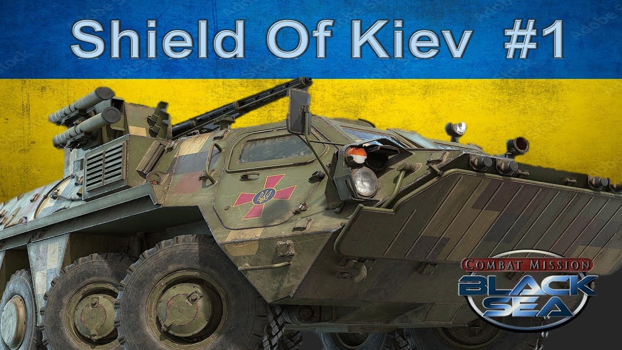 CM - Black Sea - Ukrainian Campaign - Shield of Kiev - 01 - Dawn Attack