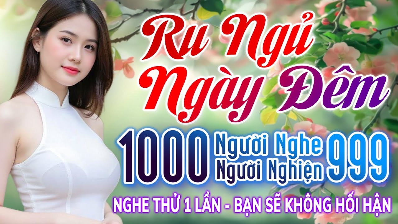 518 Ca Khúc Trữ Tình Vượt Thời Gian Dễ Nghe Dễ Ngủ CỰC ÊM TAI - 10000 Người Nghe 9999 Người Khóc