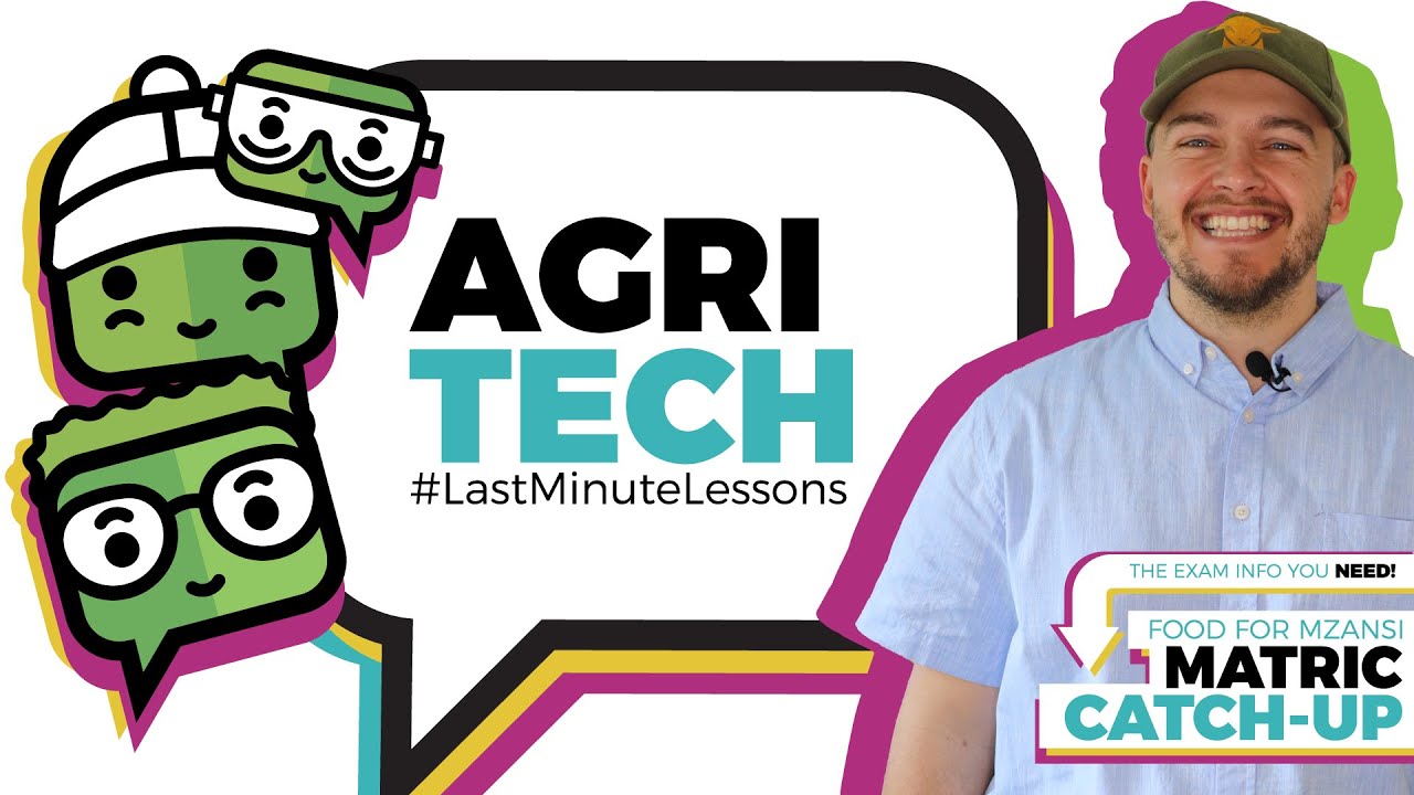 Agricultural Technology | Matric Last Minute Lessons | AgriCareers: Powered By Food For Mzansi