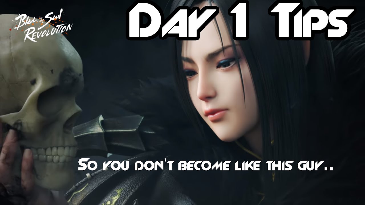 Blade & Soul Revolution - Day 1 Tips for Beginners