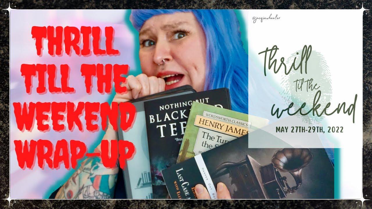 Thrill Till The Weekend Wrap-Up or I read Reading Wryly's short horror story recommendations