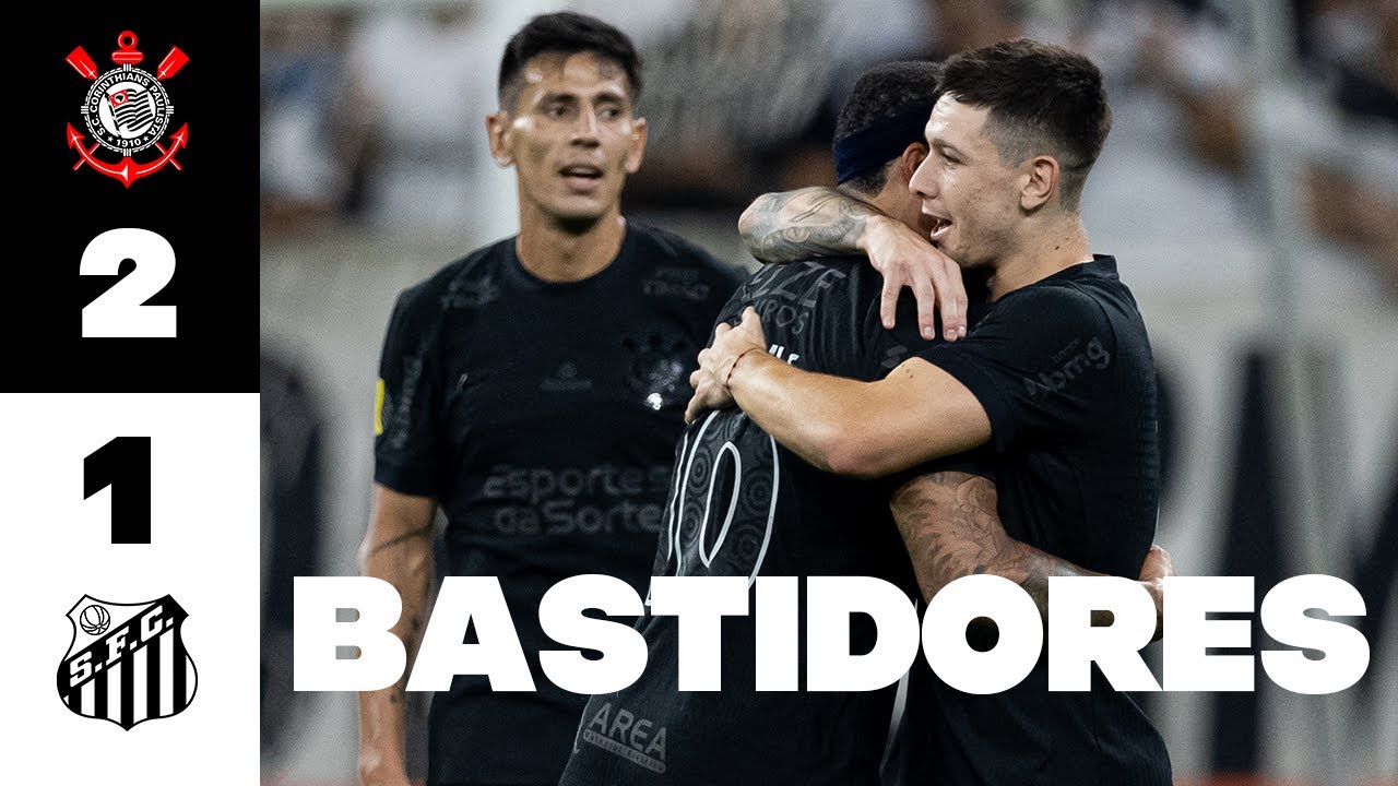 BASTIDORES | Corinthians 2 x 1 Santos | Paulistão 2025