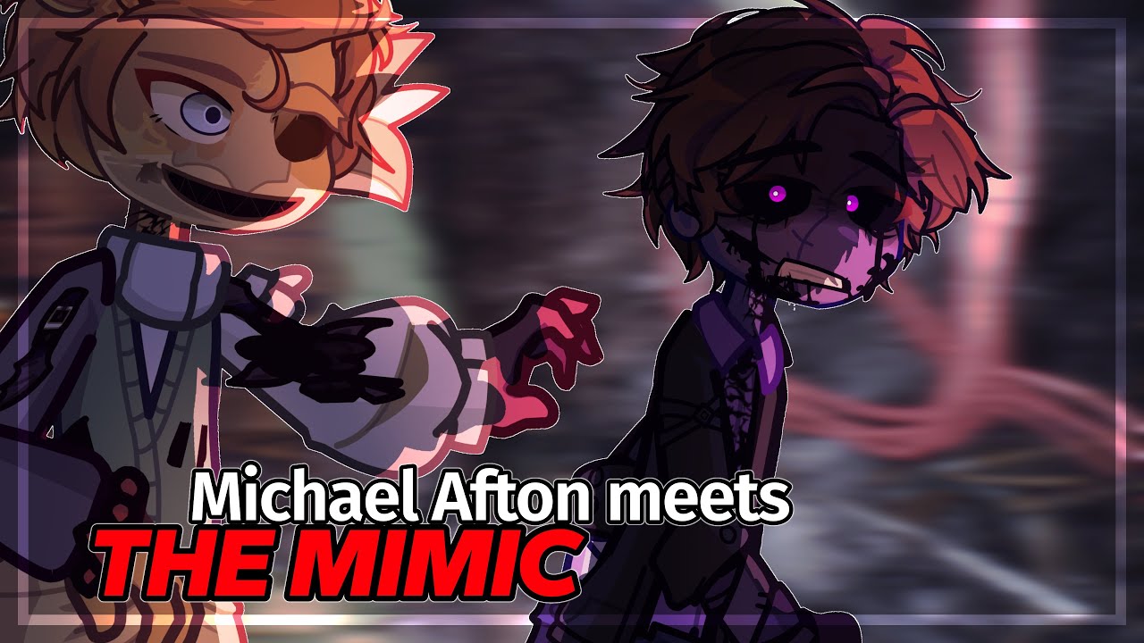 Michael Afton meets THE MIMIC || GGY AU // FNAF Security Breach // RUIN // Help Wanted 2 || GL2