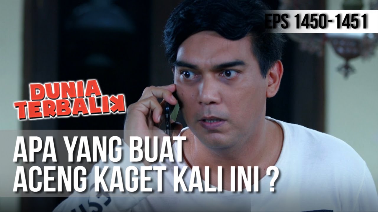 DUNIA TERBALIK - Apa Yang Buat Aceng Kaget Kali Ini ? [16 April 2019]