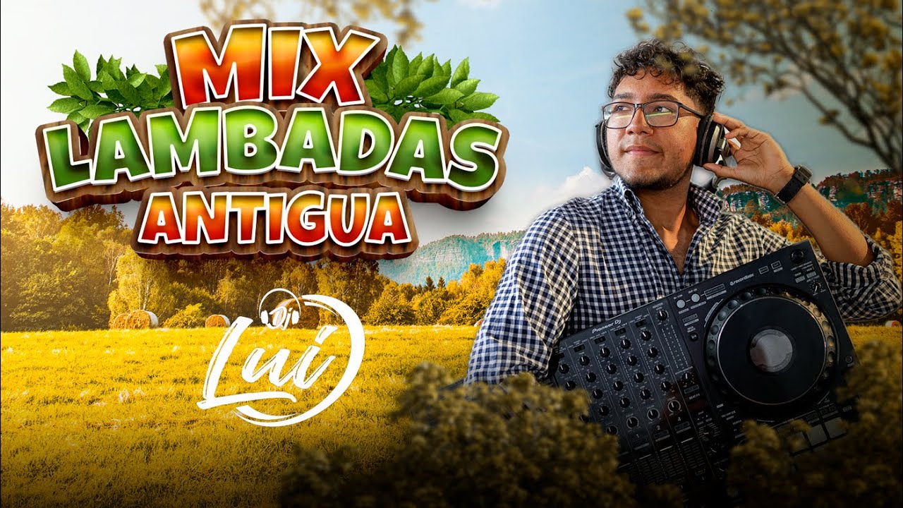 MIX LAMBADA ANTIGUA - DJ LUI 2025 (NATUSHA, LISA M, LOS MELODICOS, KAROLINA, MIGUEL MOLY, KAOMA,ETC)