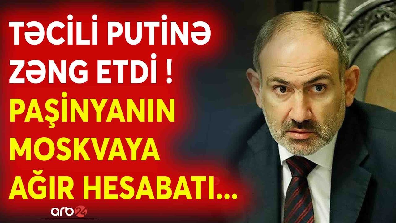 SON DƏQİQƏ! Paşinyan TƏCİLİ Putinə ZƏNG ETDİ - İrəvanın Avropa planı LƏĞV EDİLDİ? - CANLI