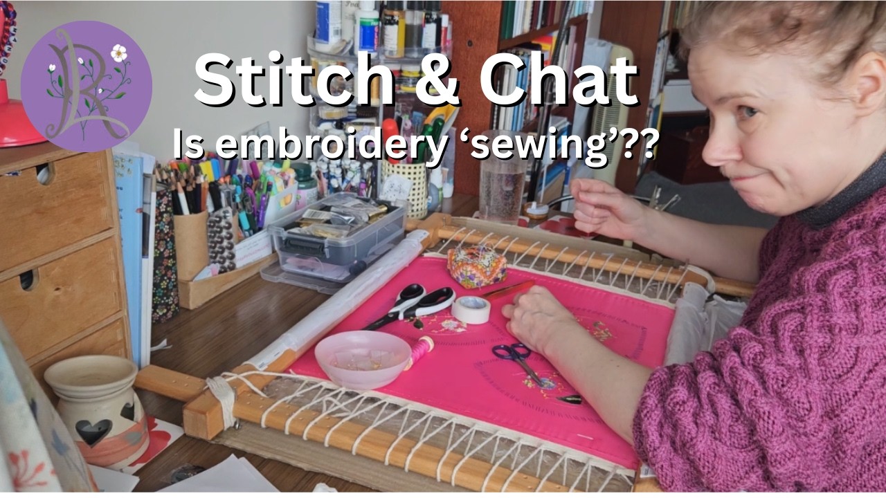 Stitch and Chat: Is embroidery sewing? Making things at others' request etc