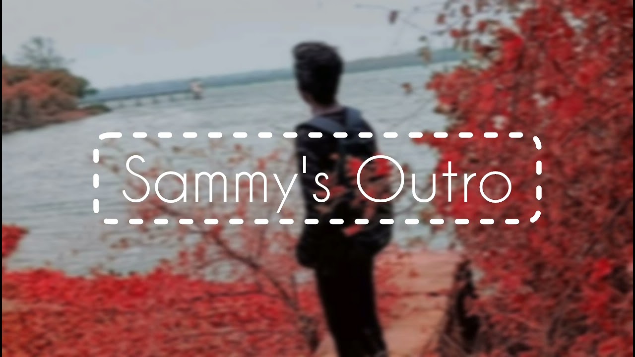 Sammy's Outro | Official Outro | Sammy Vlogs | 2025
