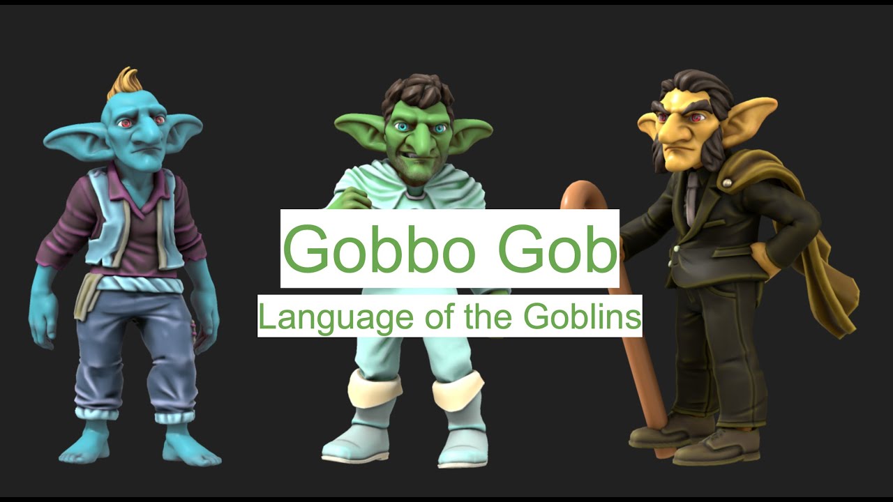 Gobbo Gob, the SUPER confusing language of the Goblins (CCC3)