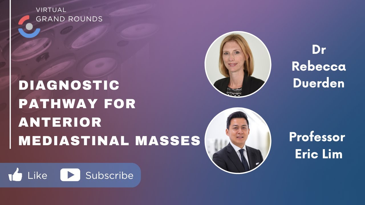 Diagnostic Pathway for Anterior Mediastinal Masses | Dr Rebecca Duerden