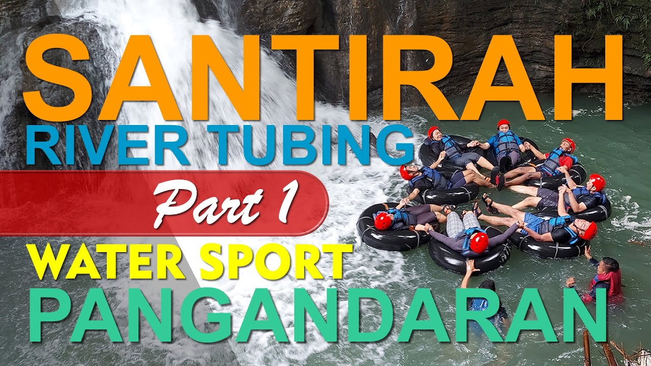 Santirah River Tubing and Water Sport Pangandaran Part 1  #Hobahfamily #santirah